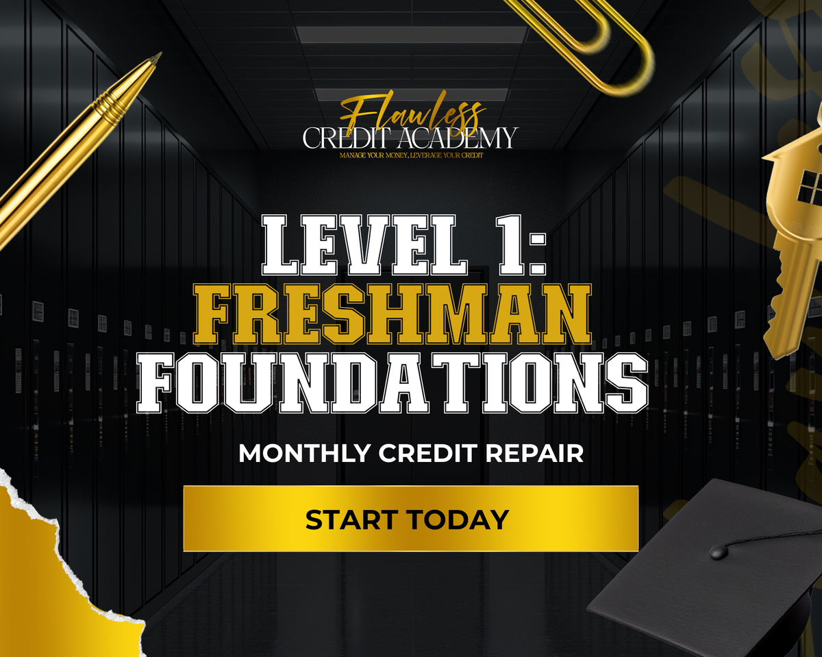 LEVEL 1: FRESHMAN FOUNDATIONS- Monthly Credit Repair