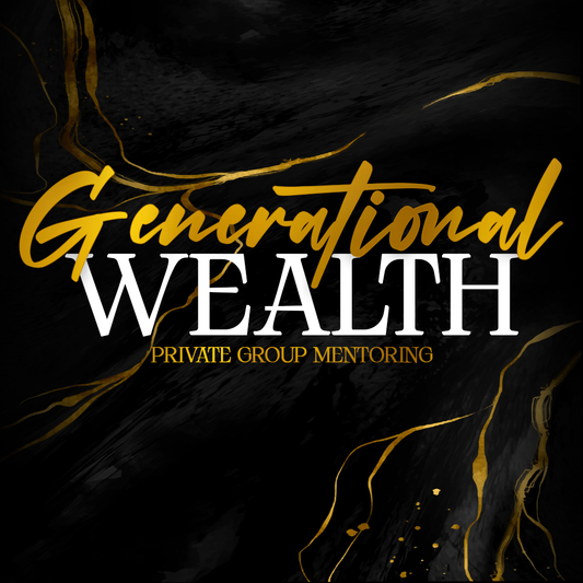 Generational Wealth Private Group Mentoring